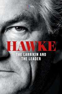 Hawke: The Larrikin and The Leader - Posters