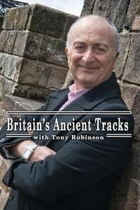 Britain's Ancient Tracks with Tony Robinson - Poster
