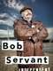 Bob Servant