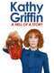 Kathy Griffin: A Hell of a Story