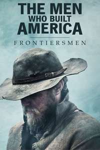 The Men Who Built America: Frontiersmen - Poster