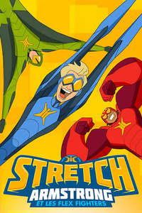 Stretch Armstrong & the Flex Fighters - Posters