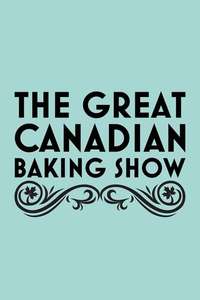 The Great Canadian Baking Show - Posters