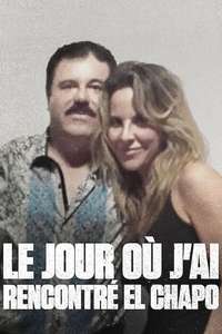 The Day I Met El Chapo: The Kate del Castillo Story - Posters