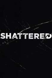 Shattered Season 1
