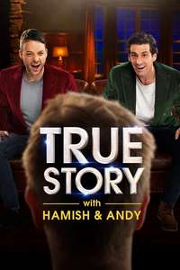 True Story with Hamish & Andy - Poster