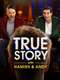 True Story with Hamish & Andy