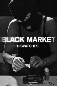 Black Market: Dispatches - Poster