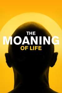 The Moaning of Life - Poster