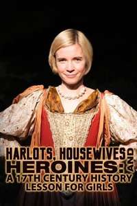 Harlots  Housewives and Heroines: A 17th Century History for Girls - Poster