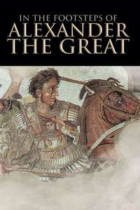 In The Footsteps of Alexander the Great - Poster