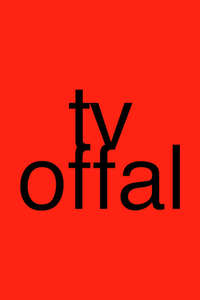 TV Offal - Poster