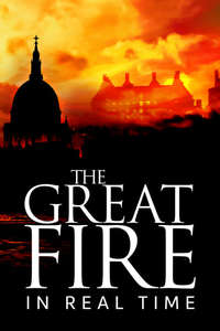 The Great Fire: In Real Time - Poster