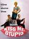 Kiss Me  Stupid
