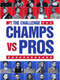 The Challenge: Champs vs. Pros