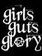 Girls Guts Glory