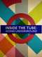 Inside the Tube: Going Underground