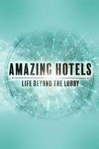 Amazing Hotels: Life Beyond the Lobby - Posters