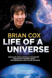 Brian Cox: Life Of A Universe