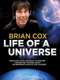 Brian Cox: Life Of A Universe