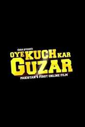 Oye Kuch Kar Guzar