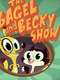 The Bagel And Becky Show