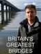 Britain's Greatest Bridges