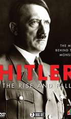 Hitler: The Rise and Fall