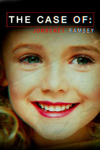 The Case of: JonBenét Ramsey - Poster