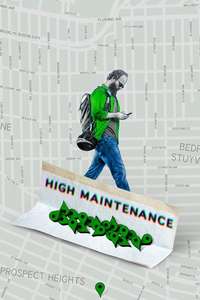 High Maintenance - Posters