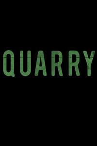 Quarry - Posters