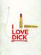 I Love Dick