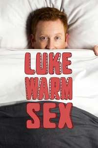 Luke Warm Sex - Poster