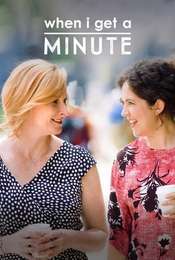 When I Get A Minute