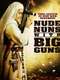Nude Nuns with Big Guns