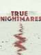 True Nightmares