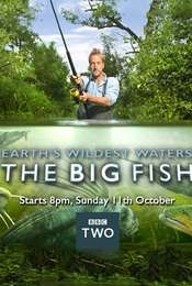 Earth's Wildest Waters: The Big Fish