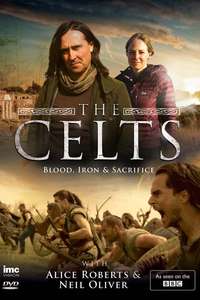 The Celts: Blood Iron & Sacrifice with Alice Roberts and Neil Oliver - Posters
