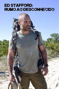 Ed Stafford: Into the Unknown - Poster