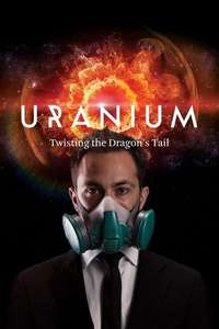 Uranium: Twisting the Dragon's Tail - Poster