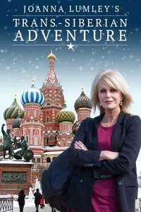 Joanna Lumley's Trans-Siberian Adventure - Poster