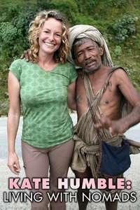 Kate Humble: Living with Nomads - Poster