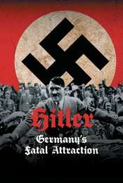 Hitler: Germany's Fatal Attraction Miniseries
