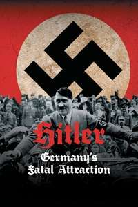 Hitler: Germany's Fatal Attraction - Poster