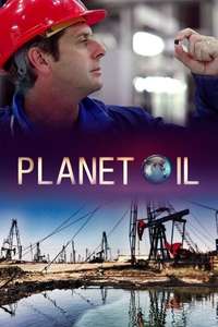 Planet Oil: The Treasure That Conquered the World - Poster