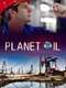 Planet Oil: The Treasure That Conquered the World