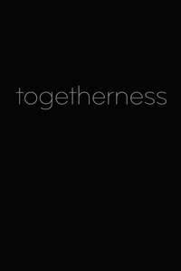 Togetherness - Posters
