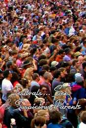 Festivals  Sex and Suspicious Parents
