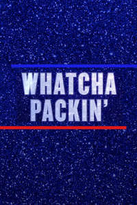 Whatcha Packin' - Posters