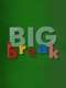 Big Break